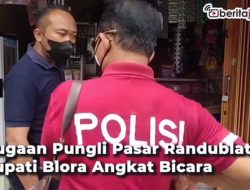 Dugaan Pungli Pasar Randublatung, Bupati Blora Angkat Bicara