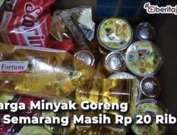 Harga Minyak Goreng di Semarang Masih Rp. 20 Ribu