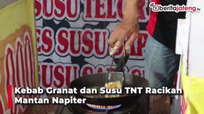 Kebab Granat dan Susu TNT Racikan Mantan Napi Tipiter