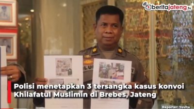 [Video] Polisi Tetapkan 3 Tersangka Konvoi Khilafah di Brebes