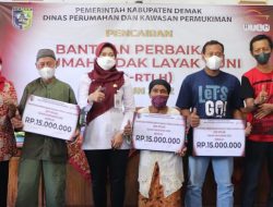 Berantas Kemiskinan dan Keterbelakangan Masyarakat, Bupati Demak Cairkan Program RTLH 2022