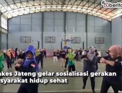 [Video] Dinkes Jateng Sosialisasikan Cara Hidup Sehat