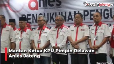[Video] Mantan Ketua KPU Pimpin Relawan Anies Jateng