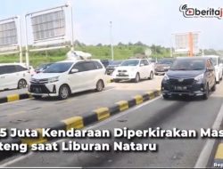 [Video] 21,5 Juta Kendaraan Diperkirakan Masuk Jateng saat Liburan Nataru