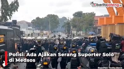 [Video] Polisi: Ada Ajakan Serang Suporter Solo di Medsos