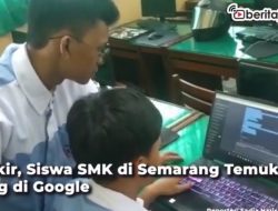 [Video] Hebat, Siswa SMK di Semarang Ini Temukan Bug dan Dapat Hadiah dari Google