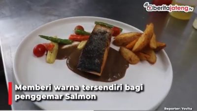 [Video] Kreasi Menu Ikan Salmon Menggugah Selera