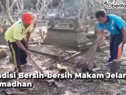 [Video] Tradisi Bersih-bersih Makam Jelang Ramadhan
