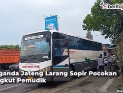 [Video] Organda Jateng Larang Sopir Pocokan Angkut Pemudik