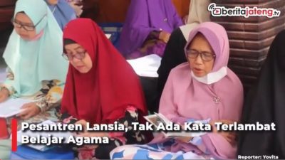 [Video] Pesantren Lansia, Tak Ada Kata Terlambat Belajar Agama