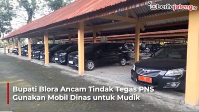 Video Bupati Blora Ancam Tindak Tegas PNS Gunakan Mobil Dinas untuk Mudik