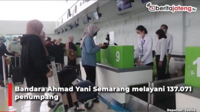 Video Bandara Semarang Layani 137.071 Penumpang selama Masa Mudik