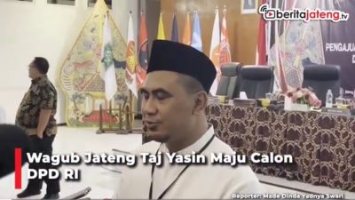 Video Wakil Gubernur Jawa Tengah Taj Yasin Maju Calon DPD RI