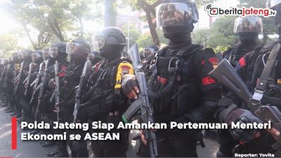 Video Polda Jateng Siap Amankan Pertemuan Menteri Ekonomi se ASEAN