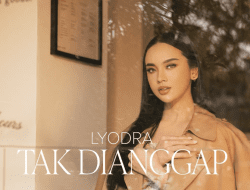 Lirik Lagu Tak Dianggap – Lyodra, Galau Banget!