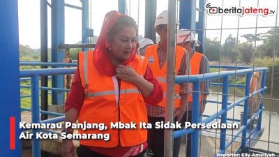 Video Kemarau Panjang, Mbak Ita Sidak Persediaan Air Kota Semarang