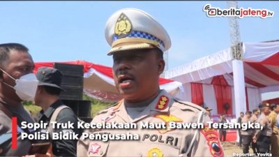 Video Sopir Truk Kecelakaan Maut Bawen Tersangka, Polisi Bidik Pengusaha