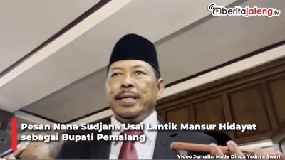 Video Pesan Nana Sudjana Usai Lantik Mansur Hidayat sebagai Bupati Pemalang
