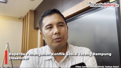 Video Raperda Penanganan Konflik Sosial Jateng Rampung Desember