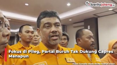 Video Fokus di Pileg, Partai Buruh Tegaskan Tak Dukung Capres Manapun