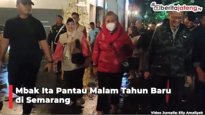 Video Mbak Ita Pantau Malam Tahun Baru di Semarang