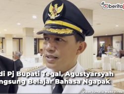 Video Jadi Pj Bupati Tegal, Agustyarsyah Langsung Belajar Bahasa Ngapak