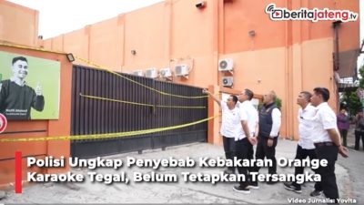 Video Polisi Ungkap Penyebab Kebakaran Orange Karaoke Tegal, Belum Tetapkan Tersangka