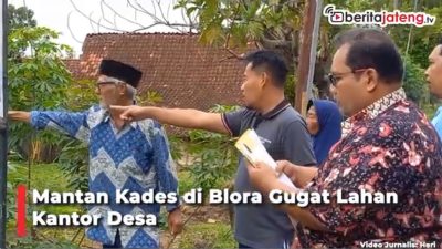 Video Mantan Kades di Blora Gugat Lahan Kantor Desa