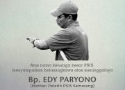 Pernah Bantu Raih Juara Liga Indonesia 1999, Pelatih Legendaris PSIS Semarang Edy Paryono Berpulang