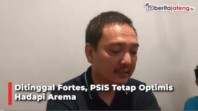 Video Ditinggal Fortes, PSIS Tetap Optimis Hadapi Arema