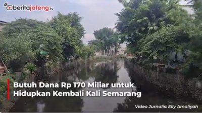 Video Butuh Dana Rp 170 Miliar untuk Penataan Kali Semarang