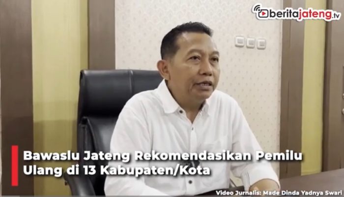 Video Bawaslu Jateng Rekomendasikan Pemilu Ulang di 13 Kabupaten/Kota