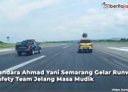 Video Bandara Ahmad Yani Semarang Gelar Runway Safety Team Jelang Masa Mudik