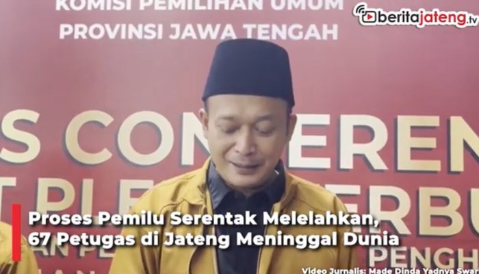 Video Proses Pemilu Serentak Melelahkan, 67 Petugas di Jateng Meninggal Dunia