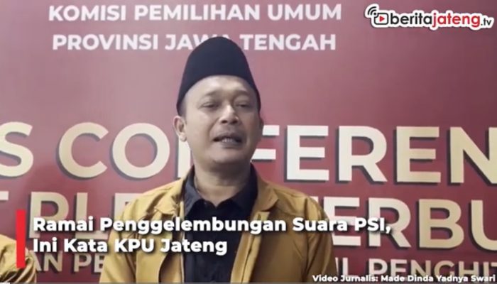 Ramai Dugaan Penggelembungan Suara PSI, Ini Kata KPU Jateng