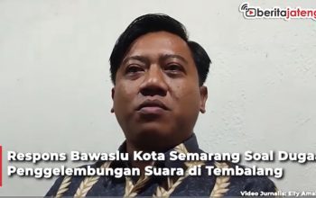 Video Respons Bawaslu Kota Semarang Soal Dugaan Penggelembungan Suara di Tembalang