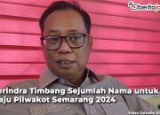 Video Gerindra Timbang Sejumlah Nama untuk Maju Pilwakot Semarang 2024