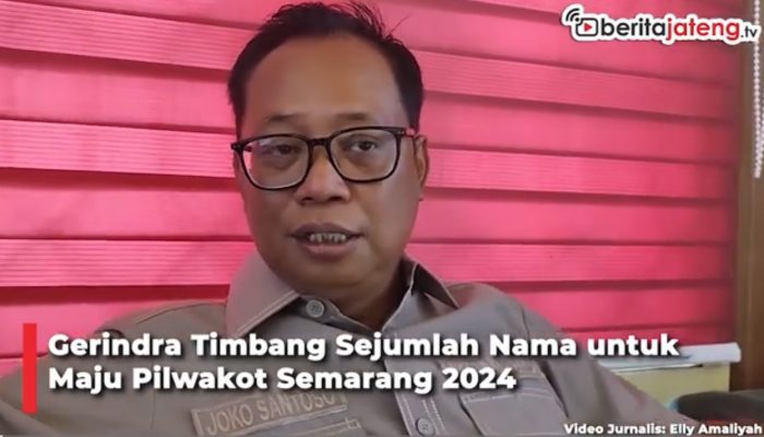 Video Gerindra Timbang Sejumlah Nama untuk Maju Pilwakot Semarang 2024