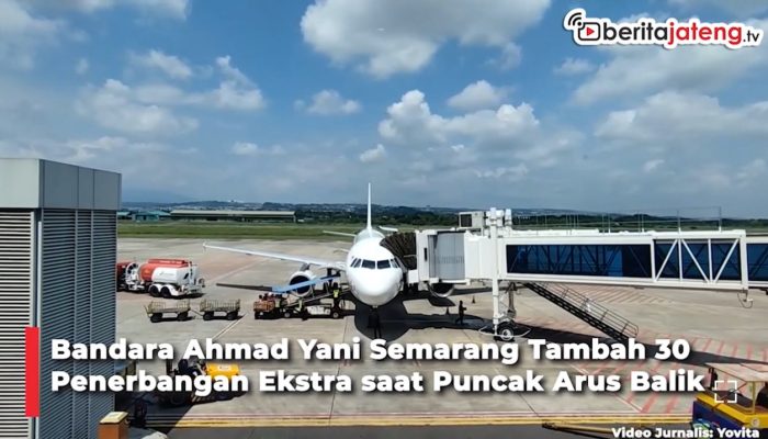 Video Bandara Ahmad Yani Semarang Tambah 30 Penerbangan Ekstra saat Puncak Arus Balik