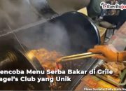 Video Mencoba Menu Serba Bakar di Grile Bagel’s Club yang Unik