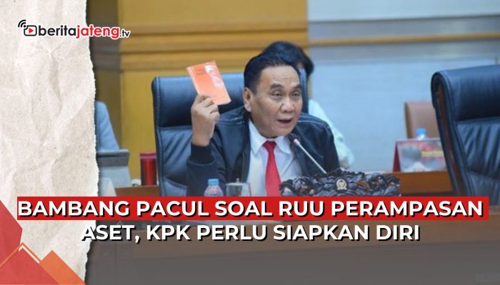 Video Bambang Pacul Soal RUU Perampasan Aset: Lembaga Terkait Perlu Siapkan Diri