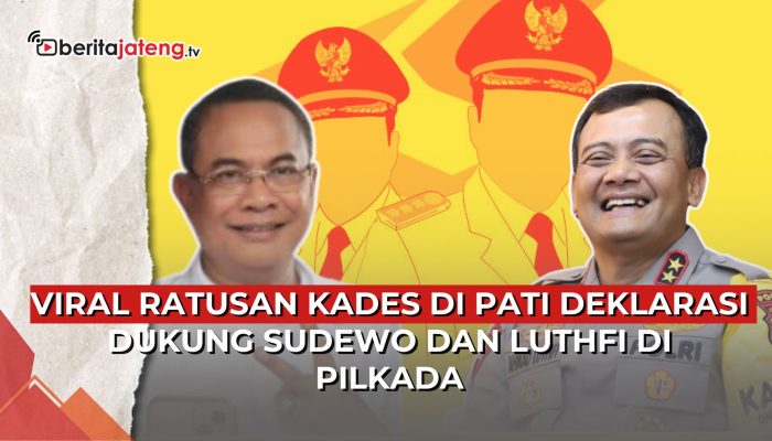 Video Viral Ratusan Kades di Pati Deklarasi Dukung Sudewo dan Ahmad Luthfi di Pilkada