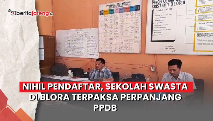 Video Nihil Pendaftar, Sekolah Swasta Blora Ini Terpaksa Perpanjang PPDB