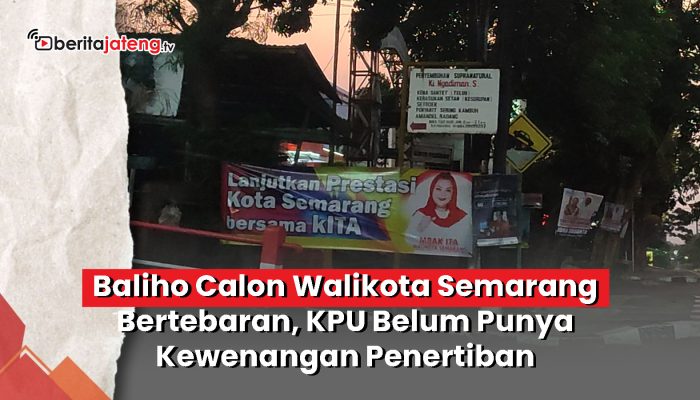 Video Baliho Calon Walikota Semarang Bertebaran, KPU Belum Bisa Tertibkan