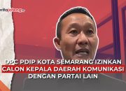 Video DPC PDIP Kota Semarang Izinkan Calon Kepala Daerah Komunikasi dengan Partai Lain