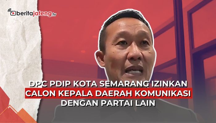 Video DPC PDIP Kota Semarang Izinkan Calon Kepala Daerah Komunikasi dengan Partai Lain