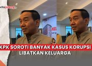 Video KPK Soroti Banyak Kasus Korupsi Libatkan Keluarga