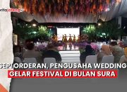 Video Sepi Orderan, Pengusaha Wedding Gelar Festival di Bulan Sura