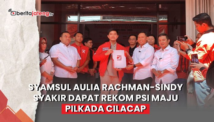 Video Syamsul Aulia Rachman-Sindy Syakir Dapat Rekom PSI Maju Pilkada Cilacap