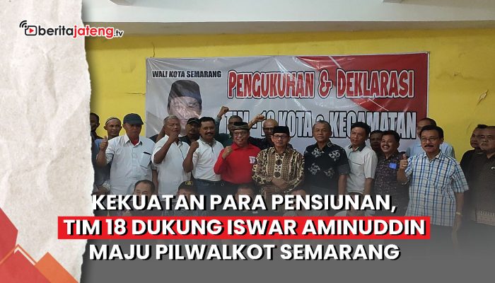 Video Kekuatan Para Pensiunan, Tim 18 Dukung Iswar Aminuddin Maju Pilwalkot Semarang